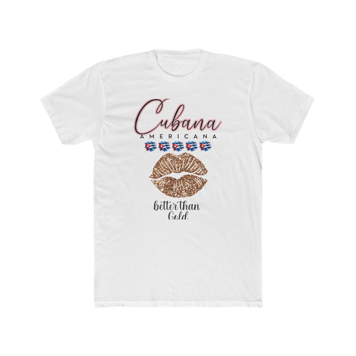 T-shirt Camiseta - Cubana AMERICANA Better Than Gold