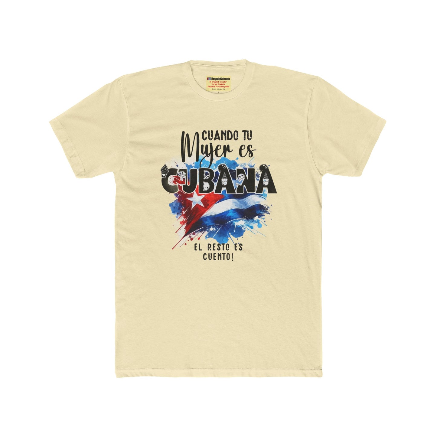 T-shirt Camiseta - Cuando tu Mujer es Cubana, el Resto es Cuento!
