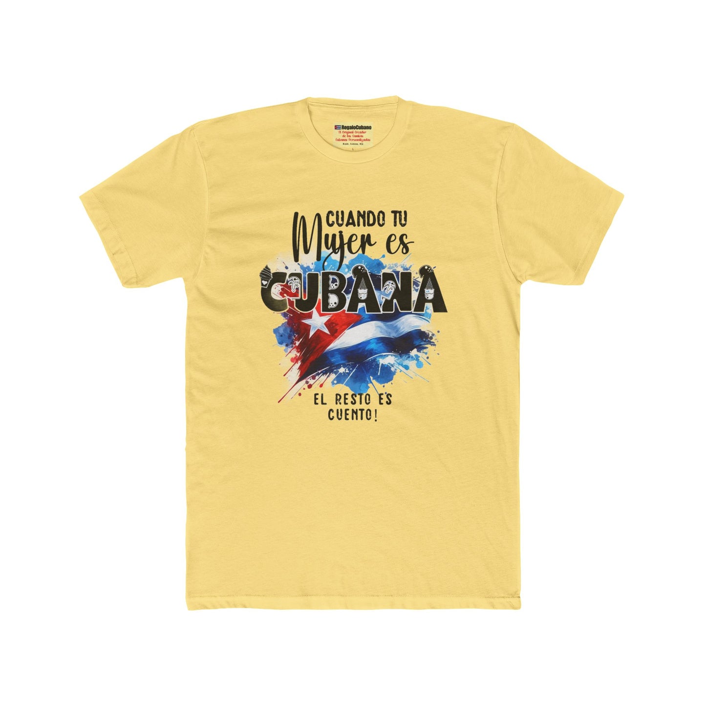 T-shirt Camiseta - Cuando tu Mujer es Cubana, el Resto es Cuento!