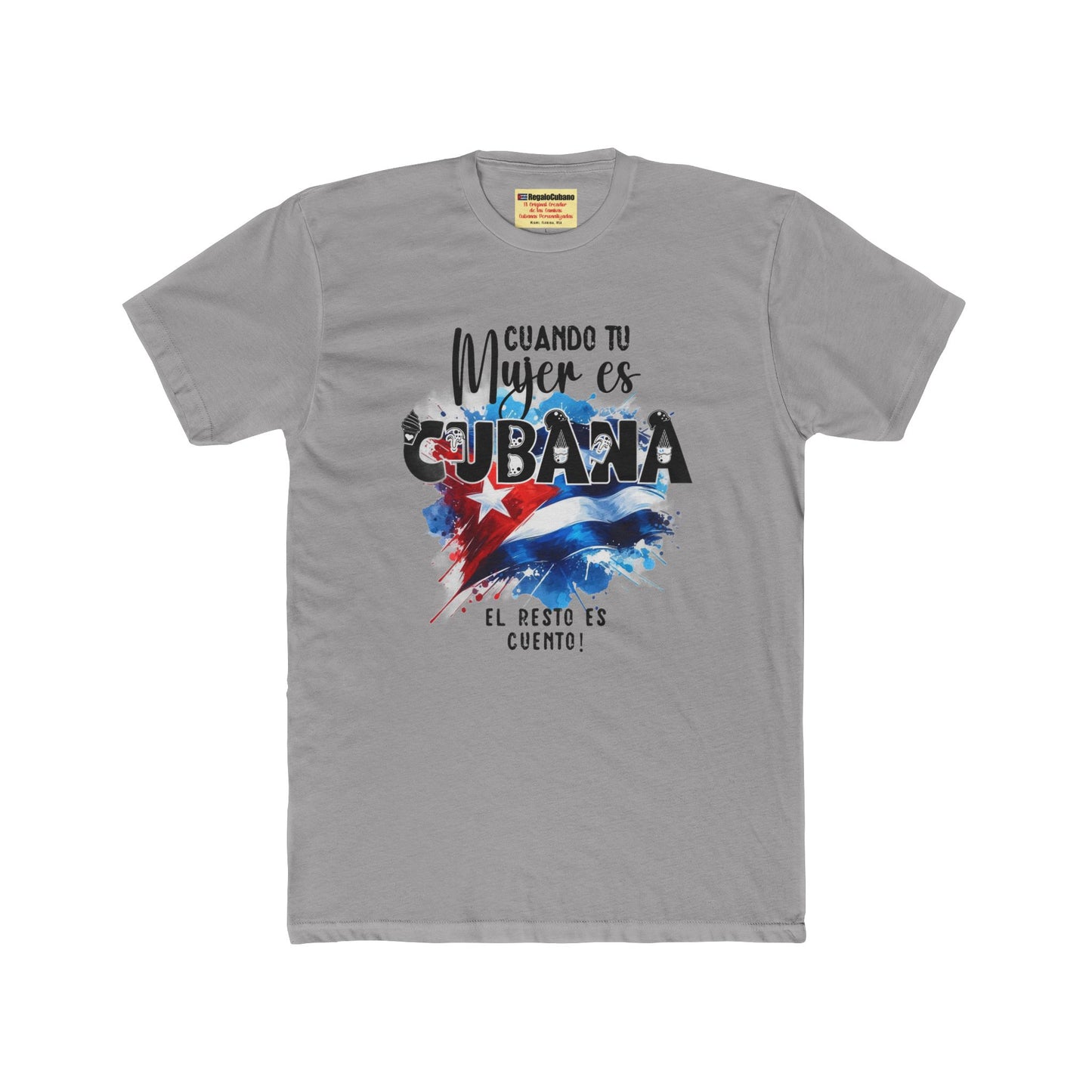 T-shirt Camiseta - Cuando tu Mujer es Cubana, el Resto es Cuento!