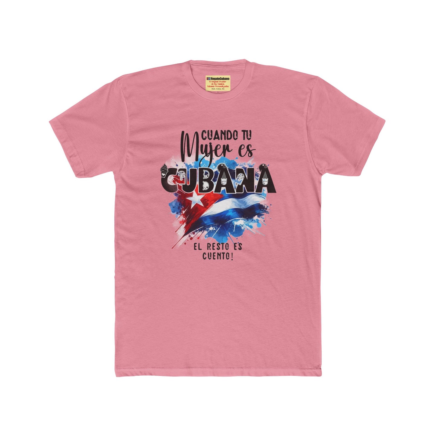 T-shirt Camiseta - Cuando tu Mujer es Cubana, el Resto es Cuento!