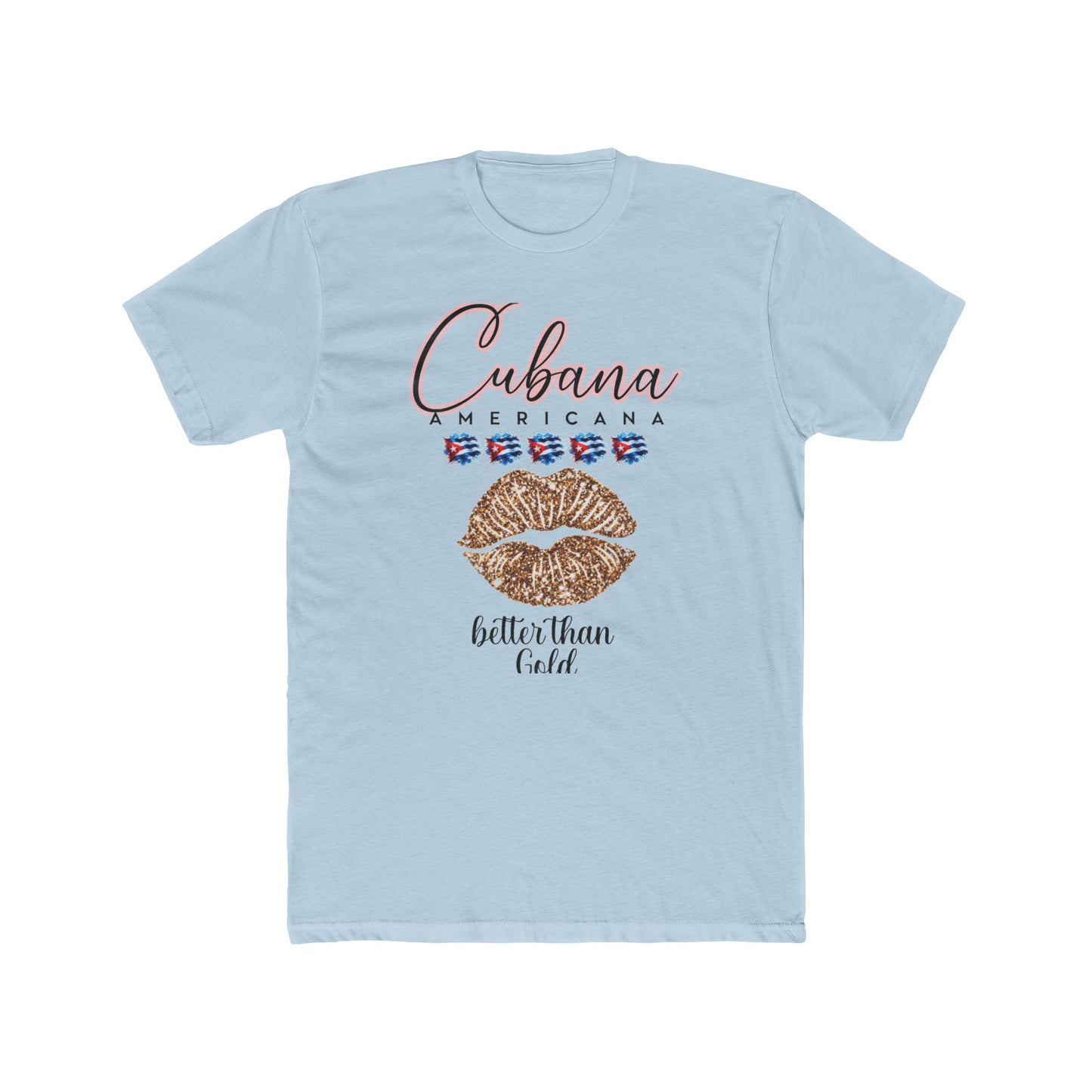 T-shirt Camiseta - Cubana AMERICANA Better Than Gold