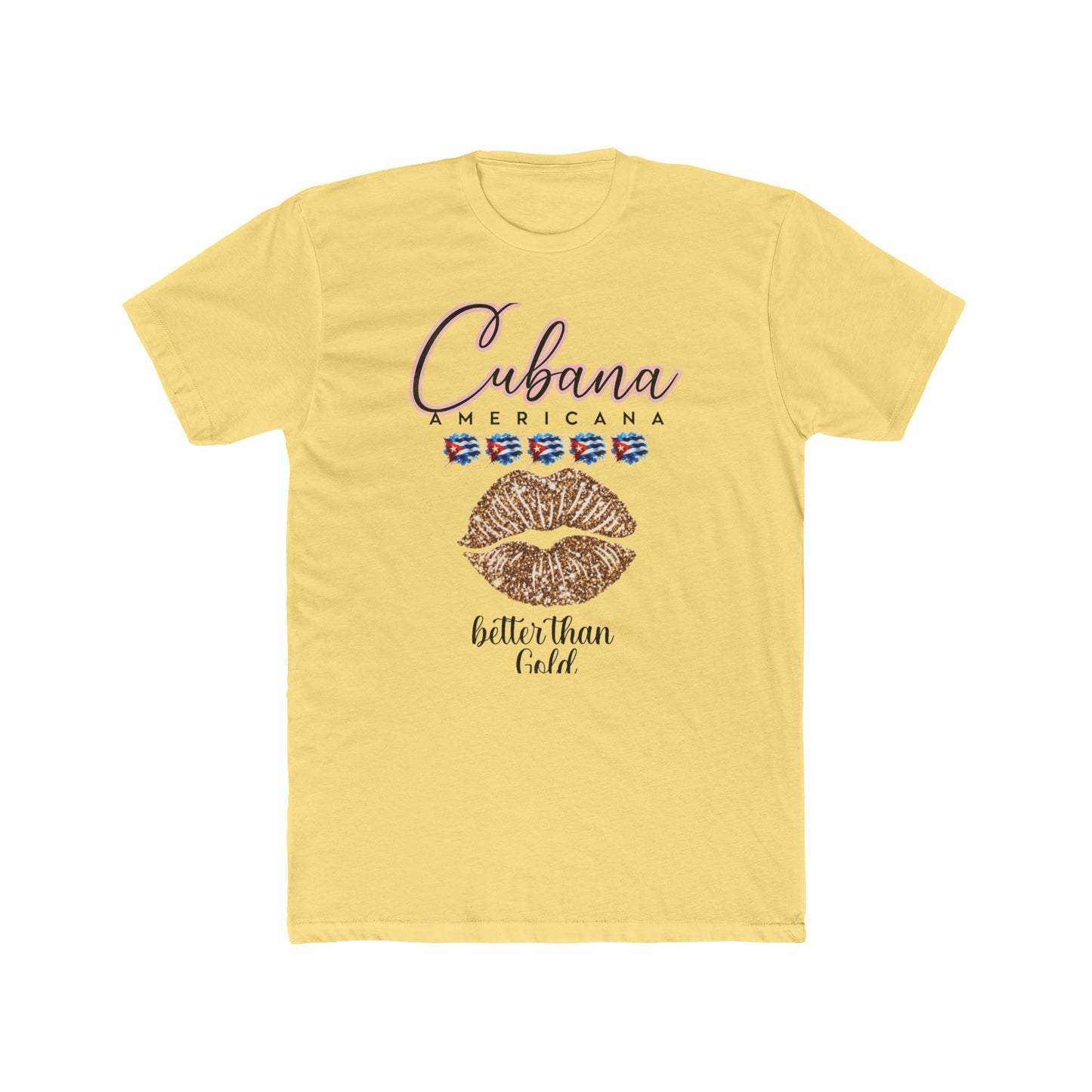 T-shirt Camiseta - Cubana AMERICANA Better Than Gold